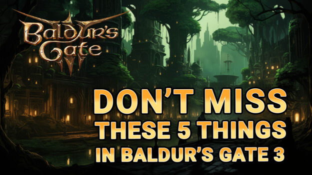 Essential things not to miss you first few hours of Baldur's Gate 3 1280x720 copy