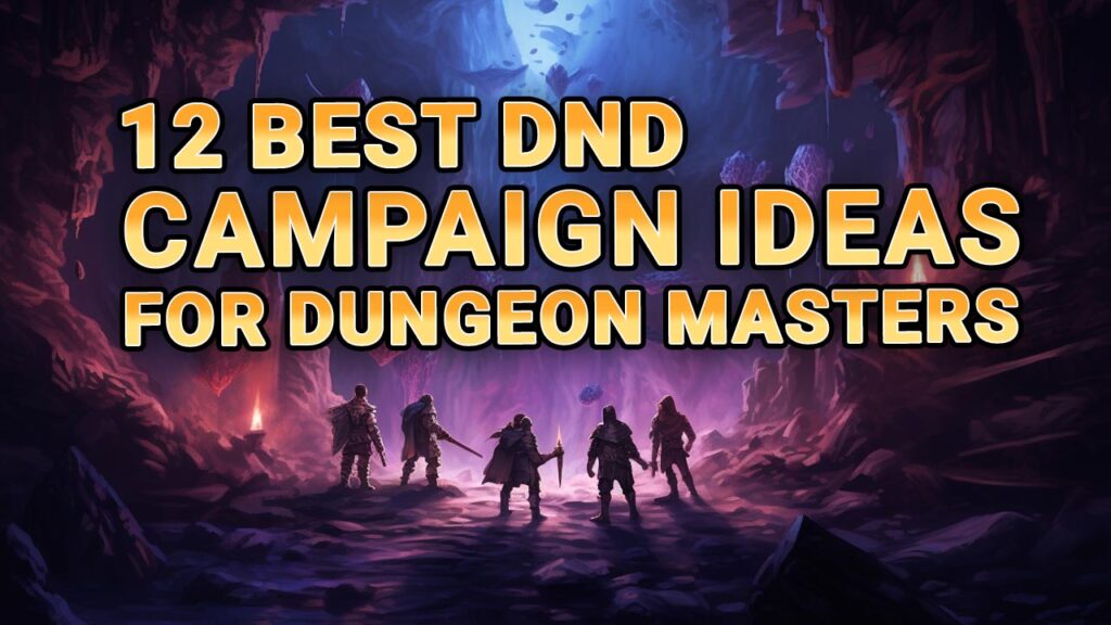 12 Best DnD 5E Campaign Ideas for Dungeon Masters